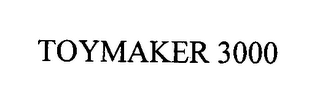 TOYMAKER 3000