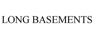 LONG BASEMENTS