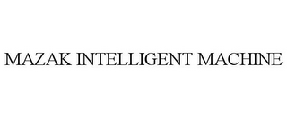 MAZAK INTELLIGENT MACHINE