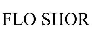 FLO SHOR