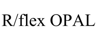 R/FLEX OPAL