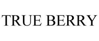 TRUE BERRY