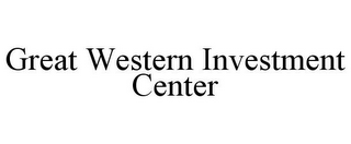 GREAT WESTERN INVESTMENT CENTER