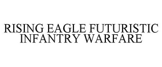 RISING EAGLE FUTURISTIC INFANTRY WARFARE