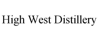 HIGH WEST DISTILLERY