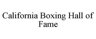 CALIFORNIA BOXING HALL OF FAME