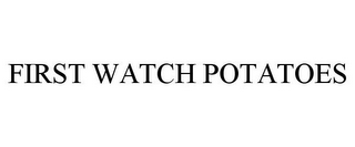 FIRST WATCH POTATOES