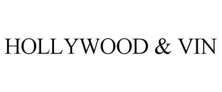 HOLLYWOOD & VIN