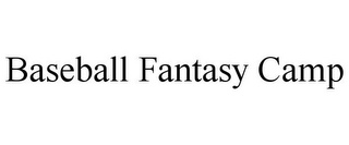BASEBALL FANTASY CAMP
