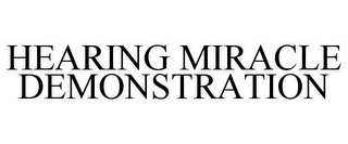HEARING MIRACLE DEMONSTRATION