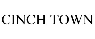 CINCH TOWN