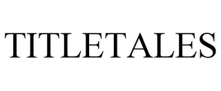 TITLETALES