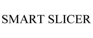 SMART SLICER
