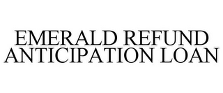 EMERALD REFUND ANTICIPATION LOAN