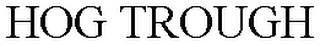 HOG TROUGH