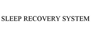 SLEEP RECOVERY SYSTEM