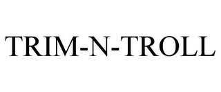 TRIM-N-TROLL