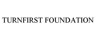TURNFIRST FOUNDATION