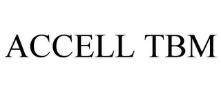 ACCELL TBM