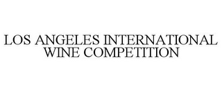 LOS ANGELES INTERNATIONAL WINE COMPETITION