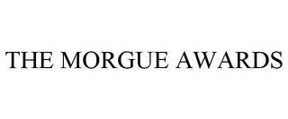 THE MORGUE AWARDS