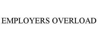 EMPLOYERS OVERLOAD