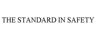 THE STANDARD IN SAFETY
