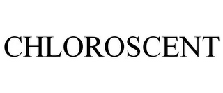 CHLOROSCENT