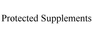 PROTECTED SUPPLEMENTS