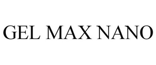 GEL MAX NANO