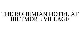 THE BOHEMIAN HOTEL AT BILTMORE VILLAGE
