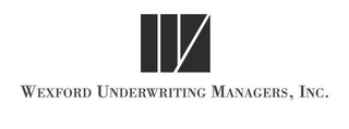 WEXFORD UNDERWRITING MANAGERS, INC.