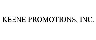 KEENE PROMOTIONS, INC.