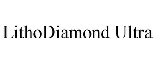 LITHODIAMOND ULTRA