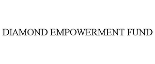 DIAMOND EMPOWERMENT FUND
