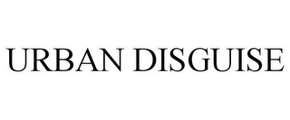 URBAN DISGUISE