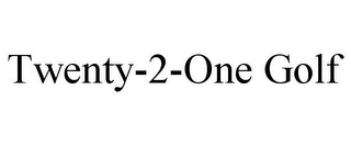 TWENTY-2-ONE GOLF