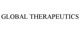 GLOBAL THERAPEUTICS