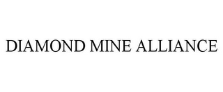 DIAMOND MINE ALLIANCE