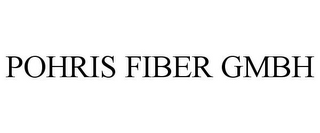 POHRIS FIBER GMBH