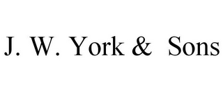 J. W. YORK & SONS