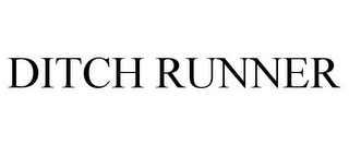DITCH RUNNER