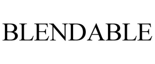 BLENDABLE