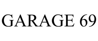 GARAGE 69
