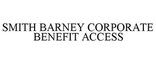 SMITH BARNEY CORPORATE BENEFIT ACCESS