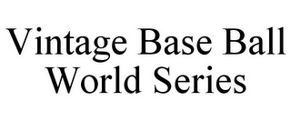 VINTAGE BASE BALL WORLD SERIES