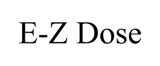 E-Z DOSE