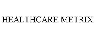 HEALTHCARE METRIX