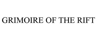 GRIMOIRE OF THE RIFT