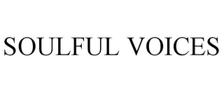 SOULFUL VOICES